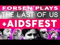 Forsen plays The last of Us + Aidsfest - 6 February 2016