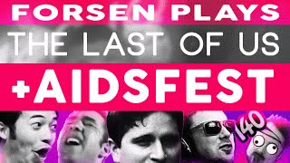 Forsen plays The last of Us + Aidsfest - 6 February 2016