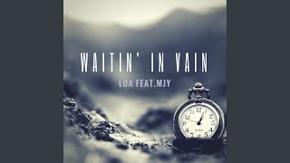 Waitin' in Vain (feat. MJY)