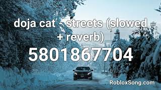 doja cat - streets (slowed + reverb) Roblox ID - Roblox Music Code - Best Roblox Songs IDs