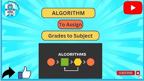 ALGORITHM|ASSIGN GRADE TO SUBJECT BASED ON OBTAINED MARKS AND TOTAL MARKS|Class 9 10@Computing World