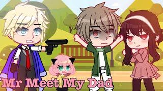 Mister meet my dad|Spy x Family|meme|Gacha club|