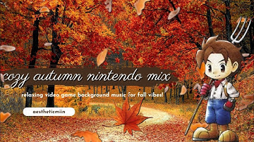 🍂┆cozy autumn / fall video game background music – to relax, study, or work part 1 🍁