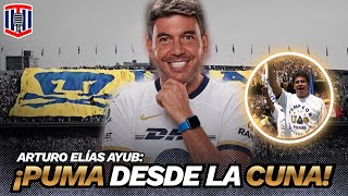 Arturo Elías Ayub: “Pumas desde la cuna” | Toño De Valdés