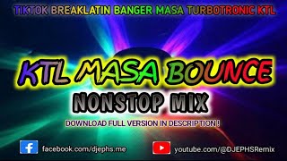 KTL MASA BOUNCE 2024 Mix | DJ Remix - Energizing Nonstop 130 BPM