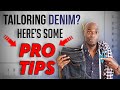 Tailoring Denim Can Be TRICKY Without These Pro Tips