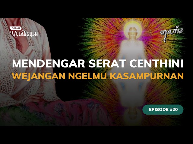 Mendengar Serat Centhini - Eps 20 - Wejangan Ngelmu Kasampurnan class=