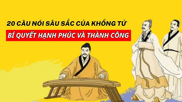 Khổng Tử: 20 Câu Nói Sâu Sắc Bí Quyết Hạnh Phúc và Thành Công