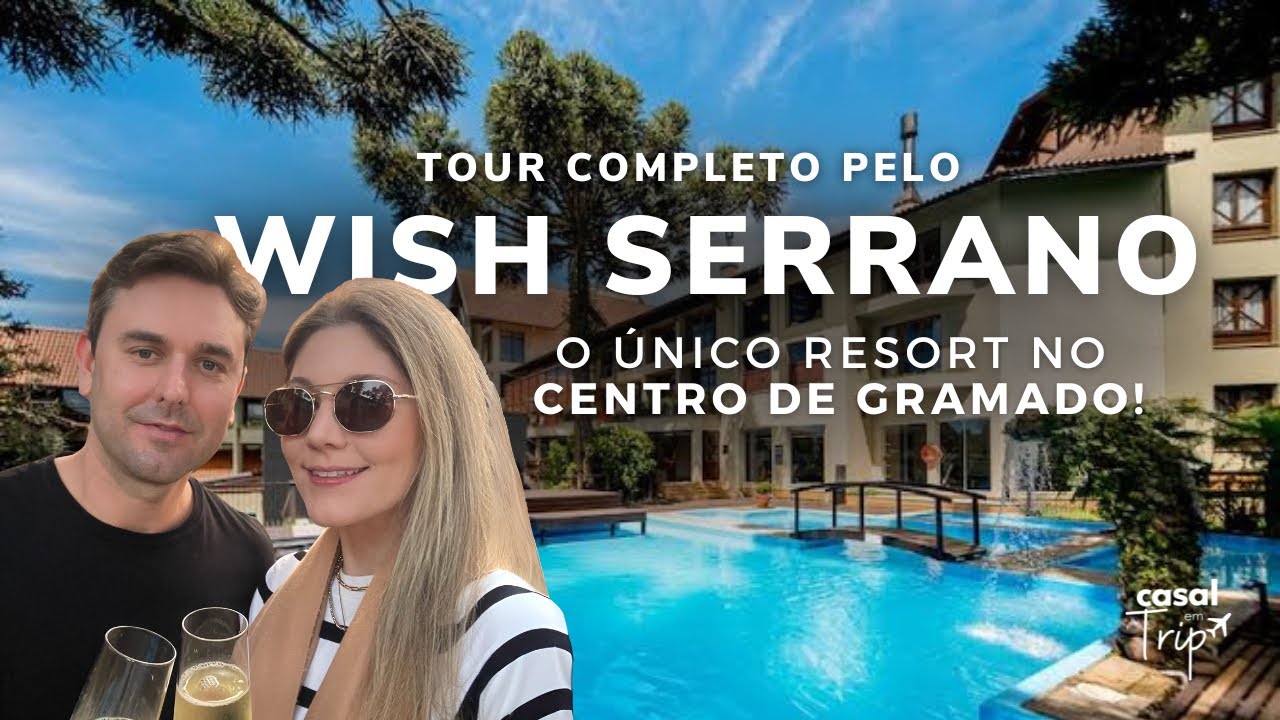 Tour Completo pelo WISH SERRANO, o Resort no Centro de Gramado!