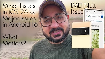 Android 16 Issues VS iOS 26 Issues