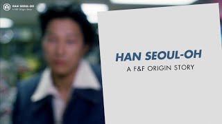 Han Seoul-Oh: A Fast and Furious Origin Story