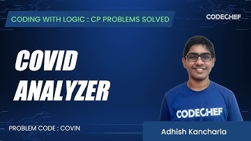 COVIN | Covid Analyzer | Coding with Logic: CP Problems Solved Easy