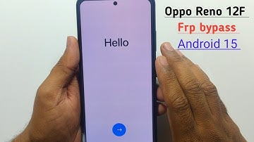 Oppo Reno 12F 4G Frp Bypass Android 15 | Easy Trick Unlock Tool 