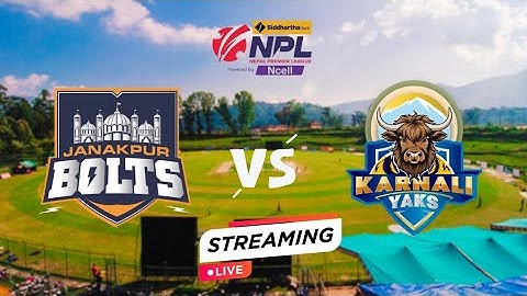 JANAKPUR BOLTS VS KARNALI YAKS || Siddhartha Bank Nepal Premier League Powered by Ncell