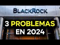 Blackrock advierte de 3 problemas en 2024