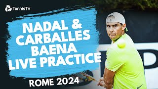 LIVE PRACTICE STREAM: Nadal & Carballes Baena In Rome
