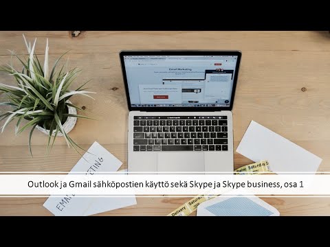 Outlook ja Gmail sähköpostien käyttö sekä Skype ja Skype business, osa 1