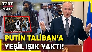 Taliban 20 Yıl Sonra Terör Listesinden Çıkarıldı Putin Yasayı Değiştirdi - Tgrt Haber
