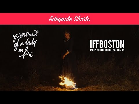 Adequate Shorts: Portrait of a Lady on Fire (IFFBoston Fall Focus 2019)