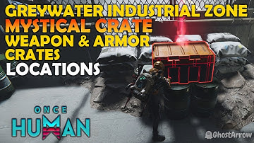 Once Human - Explore Greywater Industrial Zone Guide | Mystical, Weapon, Armor Crates Locations