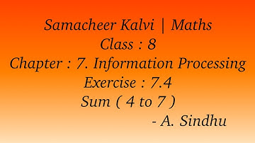 8th Maths Samacheer | Chapter 7 | Information Processing | Exercise 7.4 | Sum ( 4 to 7 )