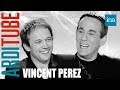 Ref:tB2dCux9wro Vincent perez "oblig� de faire avec son physique" chez thierry ardisson | ina arditube