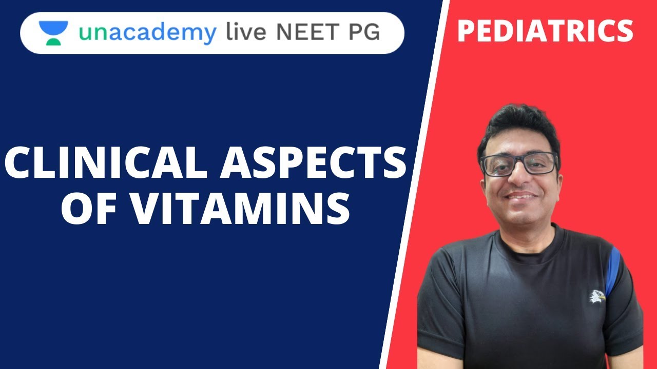 Pediatrics | Clinical Aspects of Vitamins | Dr. Sanjay Khatri