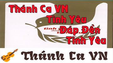 ALBUM TÌNH YÊU ĐÁP ĐỀN TÌNH YÊU – NHÓM LỬA HỒNG – HÁT MỪNG NĂM THÁNH 2010 – THÁNH CA VN