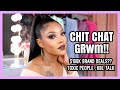 CHIT CHAT GRWM: CONTRACTS & BRAND DEALS, BBL AFTER THOUGHTS, MARRIAGE, TOXIC RELATIONSHIPS