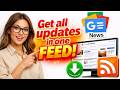 Google News + RSS: How To Get Updates Instantly (Easy Step-By-Step)