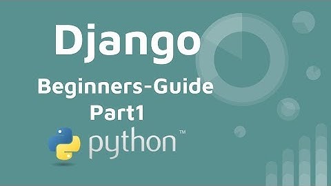 Django 基本教學 - 從無到有 Django-Beginners-Guide (PART 1) - Django tutorial