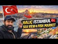 Istanbul is very Beautiful , Haliç Sea View & Fish Market Tour #ZarVerseofficial