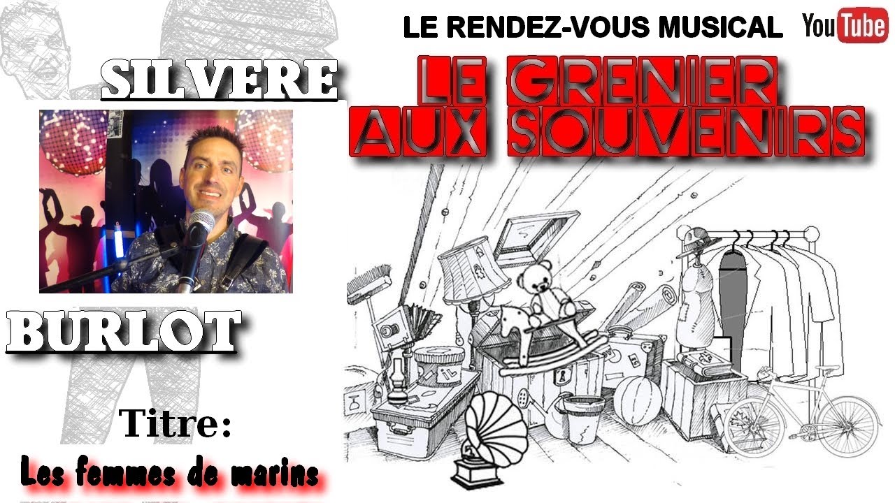 #4 Le rendez-vous musical du "Grenier aux souvenirs", Silvère Burlot interprète LES FEMMES DE MARINS