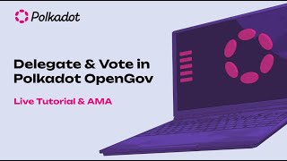 Delegate and Vote in Polkadot OpenGov [ Live Tutorial & AMA] | Technical Explainers