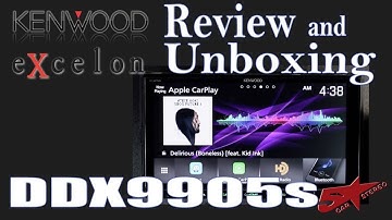 Kenwood Excelon XR DDX9905s unboxing and review