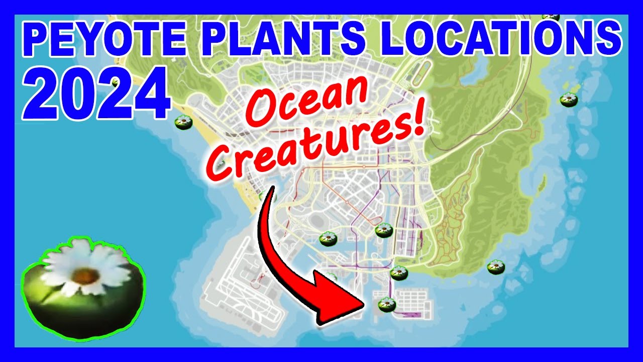 Peyote Plants Locations Map, May 2024 Ocean Creatures | GTA 5 Online