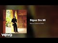 Marco Antonio Solís - Sigue Sin Mí (Audio)