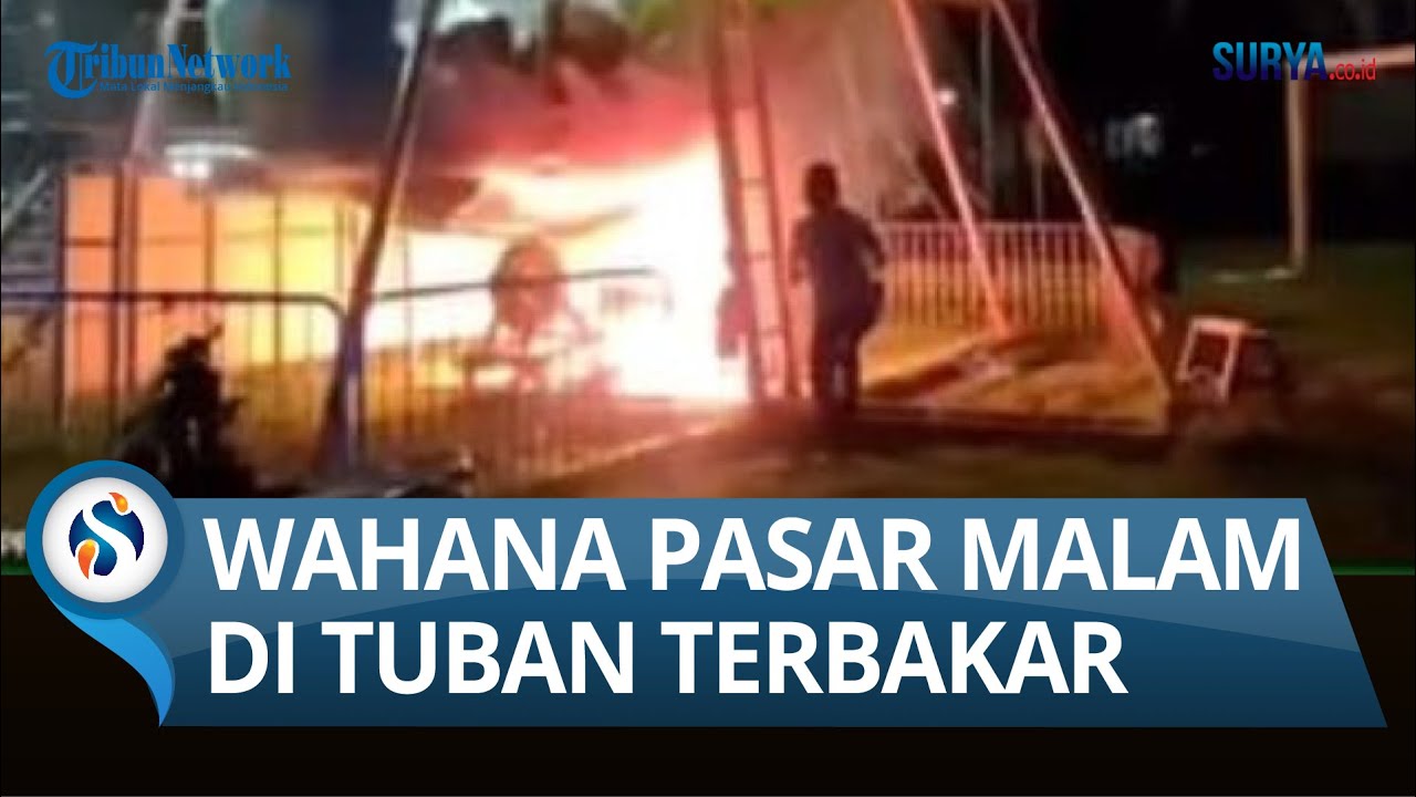 GARA-GARA BENDA INI Wahana Pasar Malam di Tuban Terbakar, Pengunjung Histeris