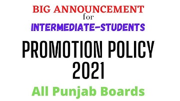 Promotion Policy 2021|  New Examination Policy 2021| Intermediate Part 1&2| All Punjab Boards