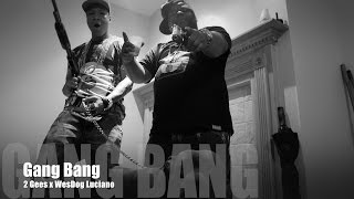 2 Gees ft. WesDog Luciano - Gang Bang (Music Video)