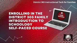 Enrolling in the District 303 Schoology Orientation for Families Self-paced Course - DELETE