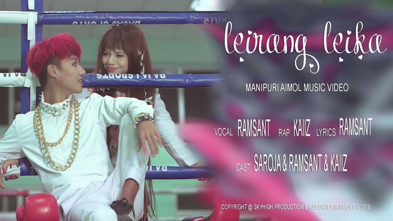 Leirang Leika || Ramsant ,  Kaizz & Saroja || Official Music Video Release 2019