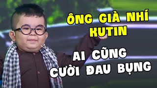 HIỆN TƯỢNG MẠNG Ông Già Nhí KUTIN Khuấy Đảo Cả Sân Khấu CƯỜI ĐAU BỤNG Vì Quá Đáng Yêu Và Hề Hước