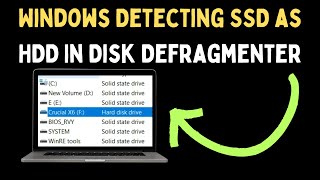 How to Fix Windows Detecting SSD as HDD In Disk Defragmenter on Windows 11
