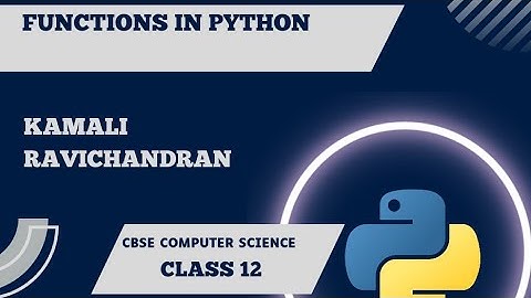 Functions in python CBSE Class 12 Computer science