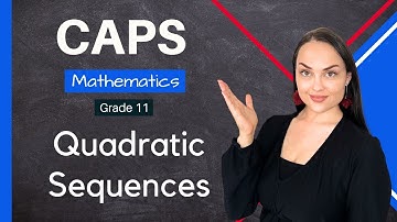 Grade 11 | Mastering Quadratic Sequences