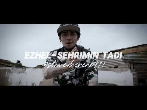 Ezhel Şehrimin Tadı Slowed Reverb Bass Boosted