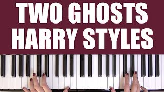 Video thumbnail of "HOW TO PLAY: TWO GHOSTS - HARRY STYLES"