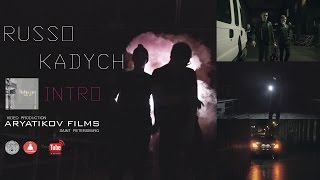 Russo x Kadych - INTRO /// ARYATIKOV VIDEO PROD/