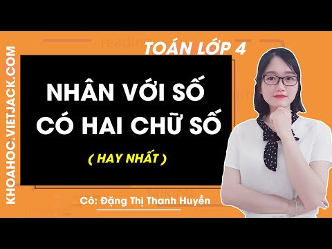 Video Toán lớp 4 - trang 69 - Nhân với số có hai chữ số - Cô... - youtube